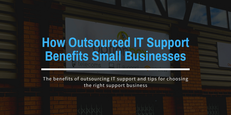 How Outsourced IT Support Benefits Small Businesses